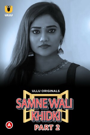 ] Samne Wali Khidki Part 2 (2022) S01 Ullu Originals Web full movie download